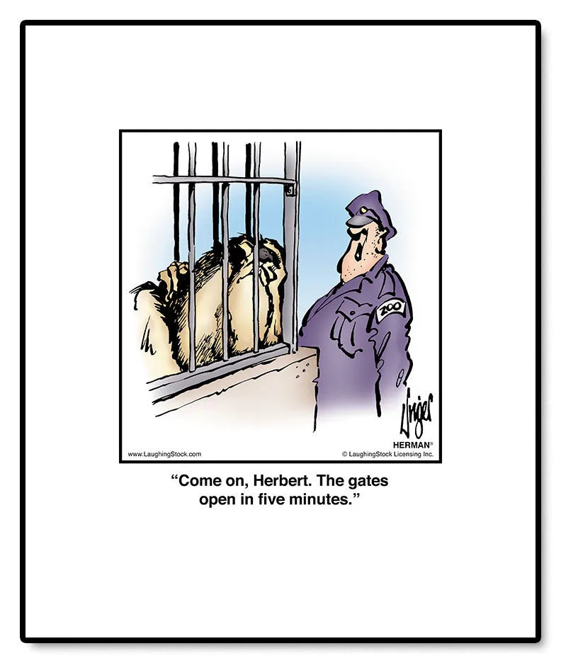 Come on, Herbert. The gates open in five minutes.